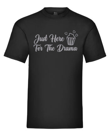 Just Here For The Drama T-Shirt